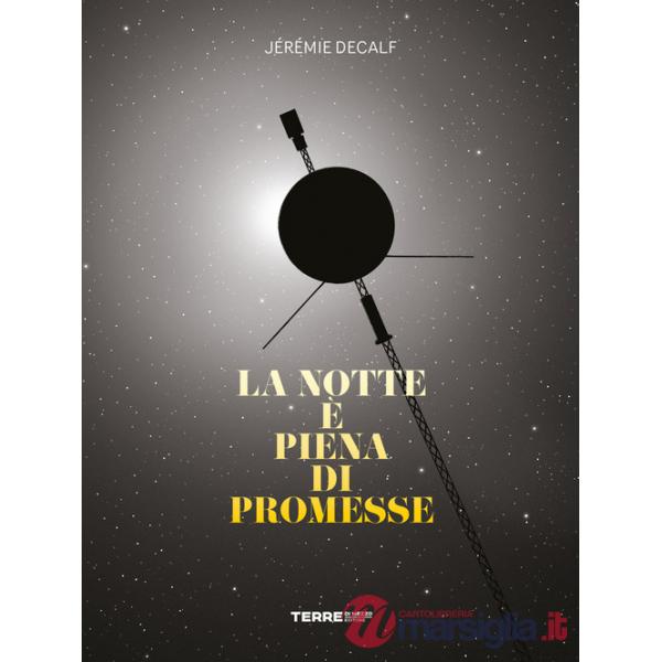 Notte è piena di promesse. Ediz. illustrata (La)