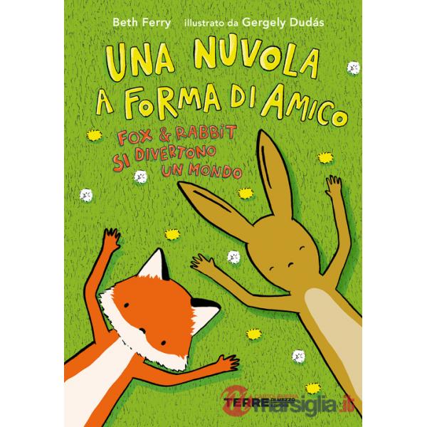 Nuvola a forma di amico. Fox e Rabbit si divertono un mondo (Una)