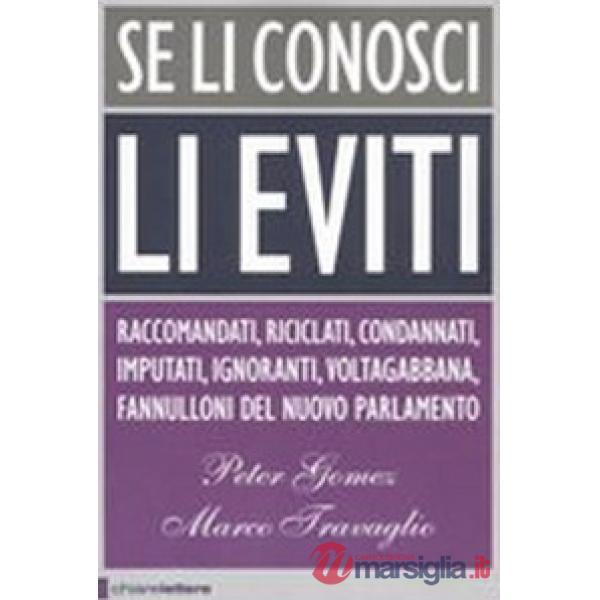 Se li conosci li eviti