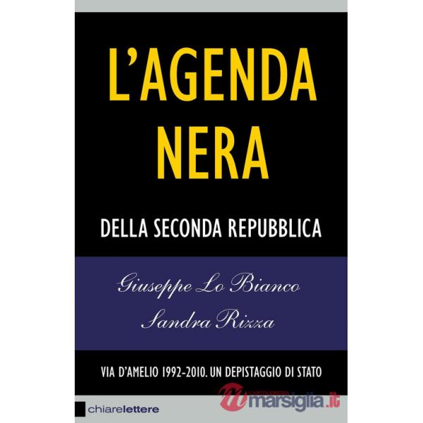 Agenda nera della seconda Repubblica. Via D'Amelio 1992-2010. Un depistaggio di Stato (L')