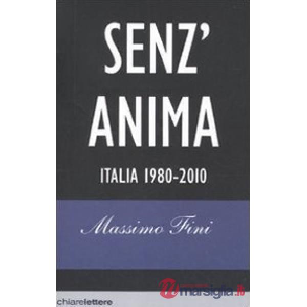 Senz'anima. Italia 1980-2010
