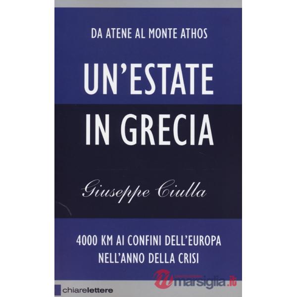 Estate in Grecia. 4000 km ai confini dell'Europa nell'anno della crisi (Un')