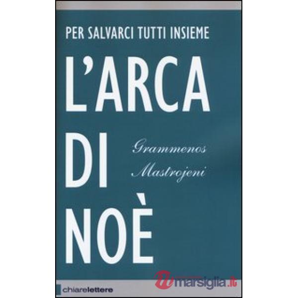 Arca di Noè. Per salvarci tutti insieme (L')