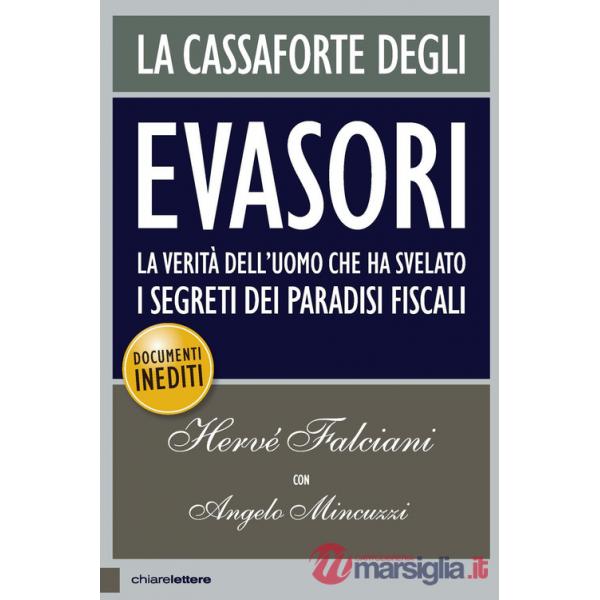 Cassaforte degli evasori. La verità dell'uomo che ha svelato i segreti dei paradisi fiscali (La)