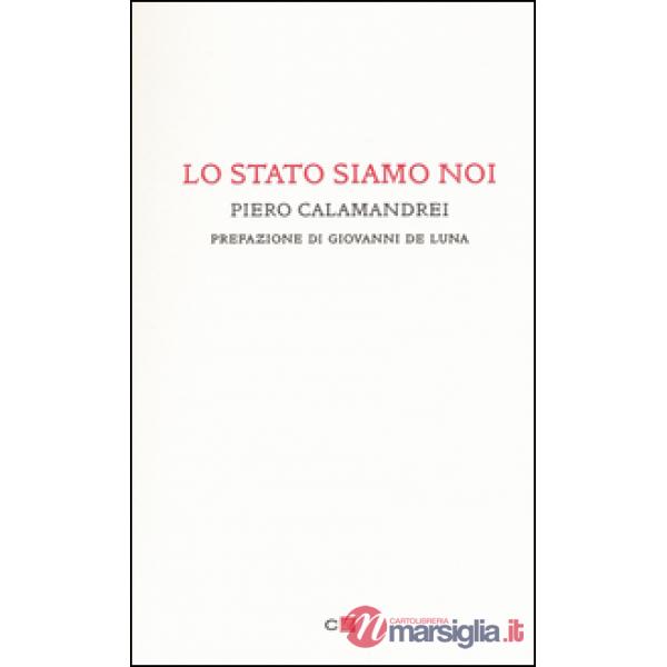 Stato siamo noi. Solo con la partecipazione collettiva e solidale alla vita politica un popolo può tornare padrone di sé (Lo)