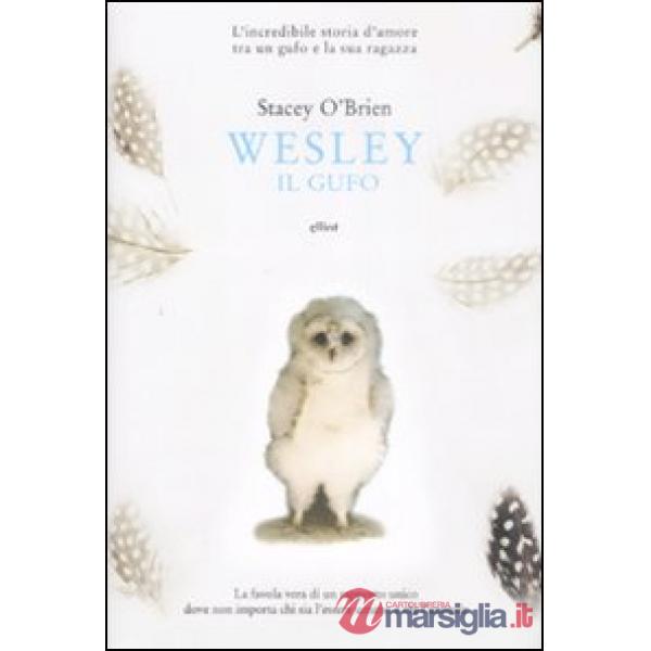 Wesley il gufo. L'incredibile storia d'amore tra un gufo e la sua ragazza