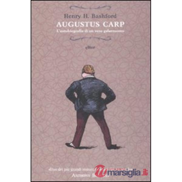 Augustus Carp. L'autobiografia di un vero galantuomo