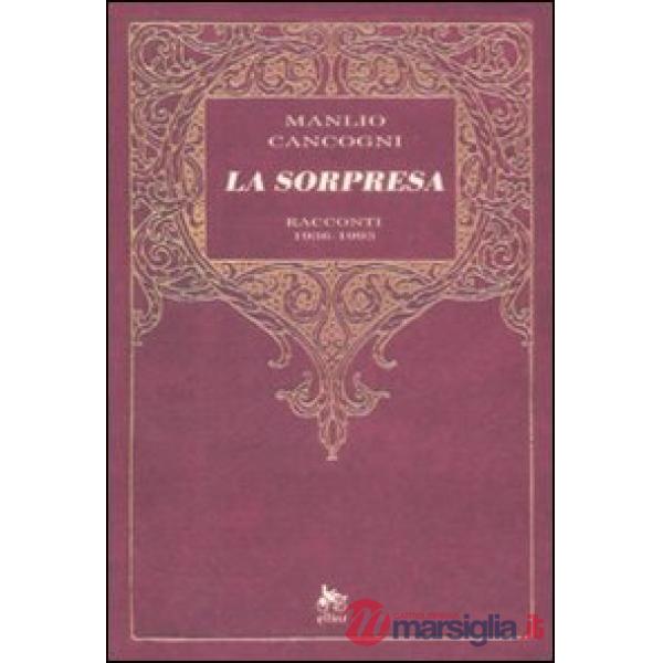 Sorpresa. Racconti 1936-1993 (La)