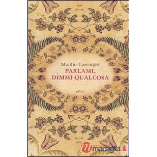 Parlami, dimmi qualcosa