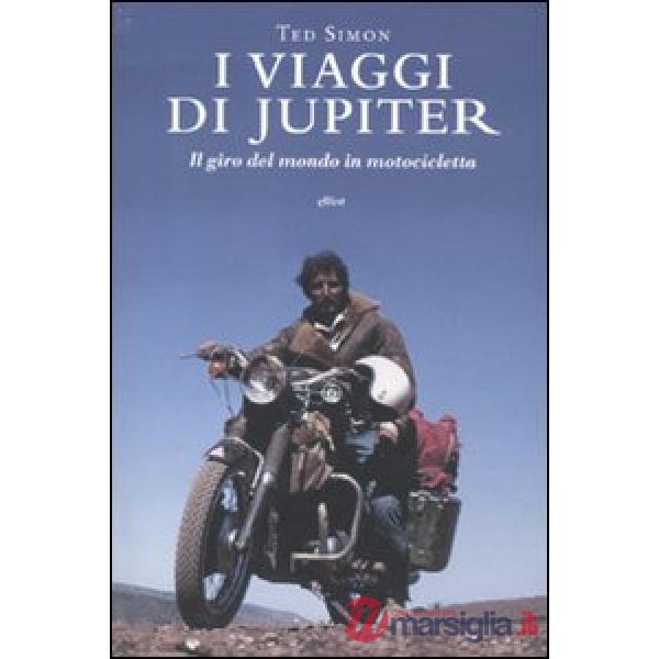 Viaggi di Jupiter. Il giro del mondo in motocicletta (I)