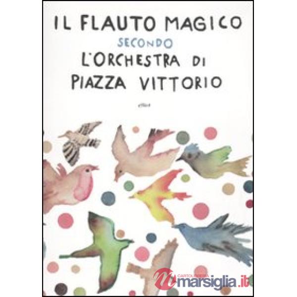 Flauto magico secondo l'Orchestra di Piazza Vittorio. Con CD Audio (Il)