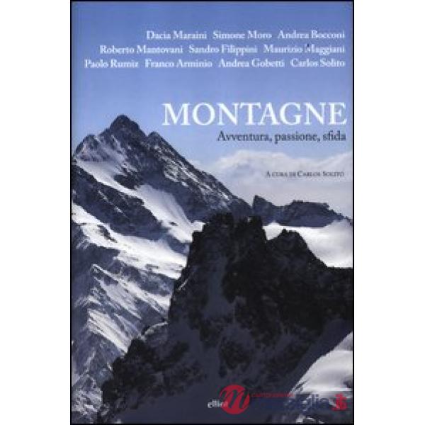 Montagne. Avventura, passione, sfida