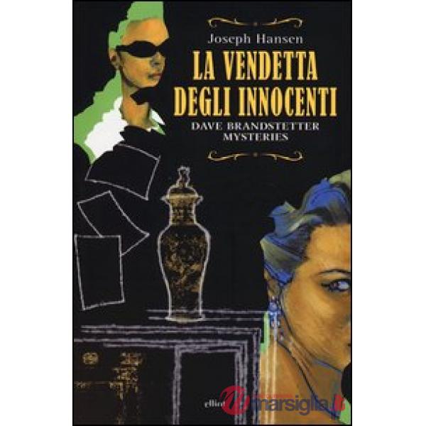 Vendetta degli innocenti. Dave Brandstetter mysteries (La)