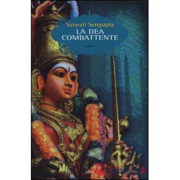 Dea combattente (La)