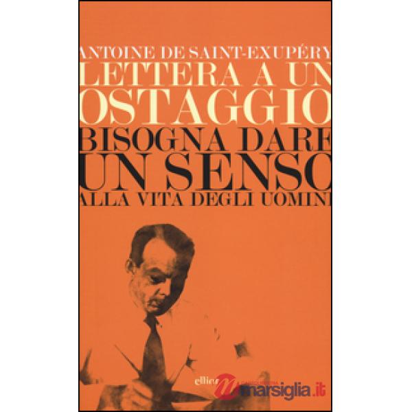 Lettera a un ostaggio-Bisogna dare un senso alla vita degli uomini