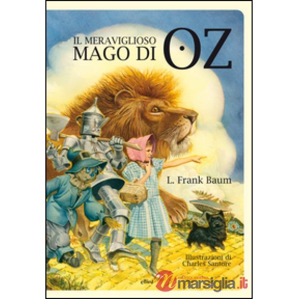 Meraviglioso mago di Oz. Ediz. illustrata (Il)