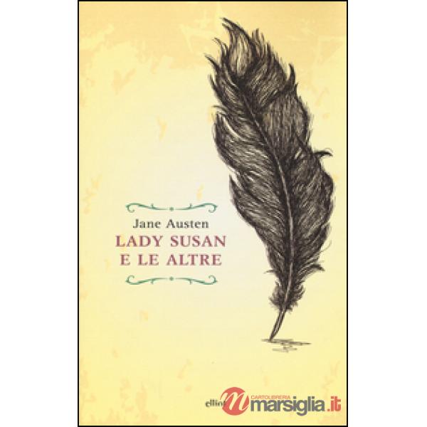 Lady Susan e le altre. Romanzi e racconti epistolari