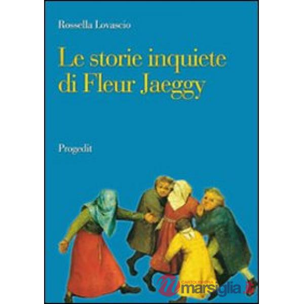 Storie inquiete di Fleur Jaeggy (Le)