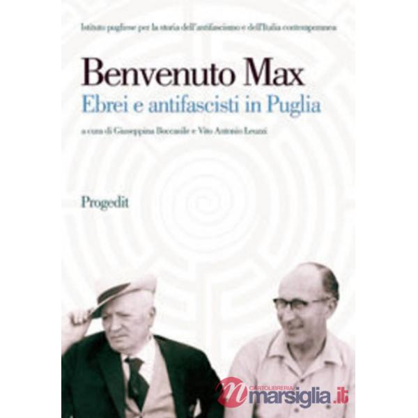 Benvenuto Max. Ebrei e antifascisti in Puglia