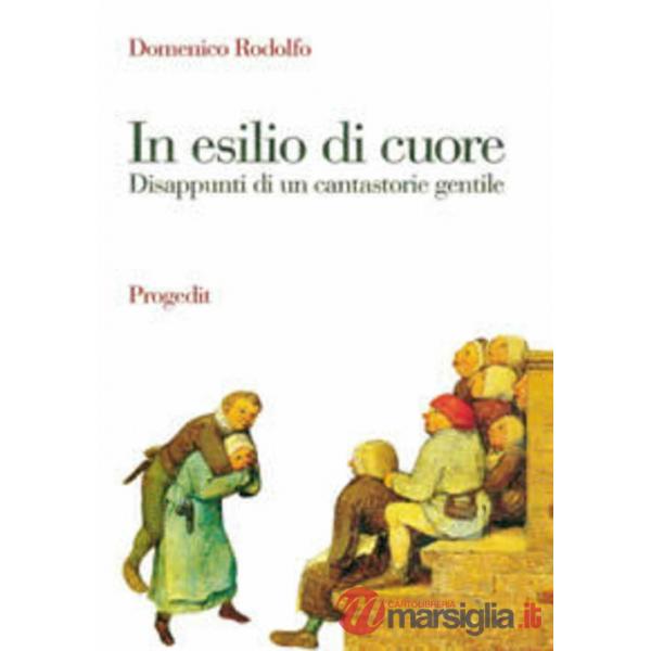 In esilio di cuore. Disappunti di un cantastorie gentile
