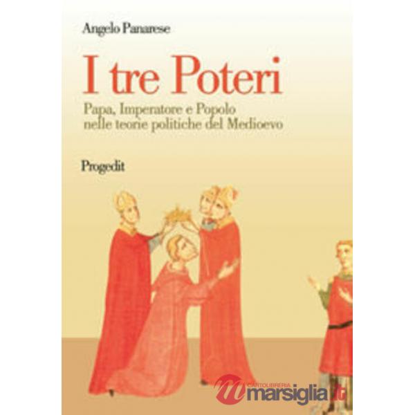 Tre poteri. Papa, imperatore e popolo nelle teorie politiche del Medioevo (I)