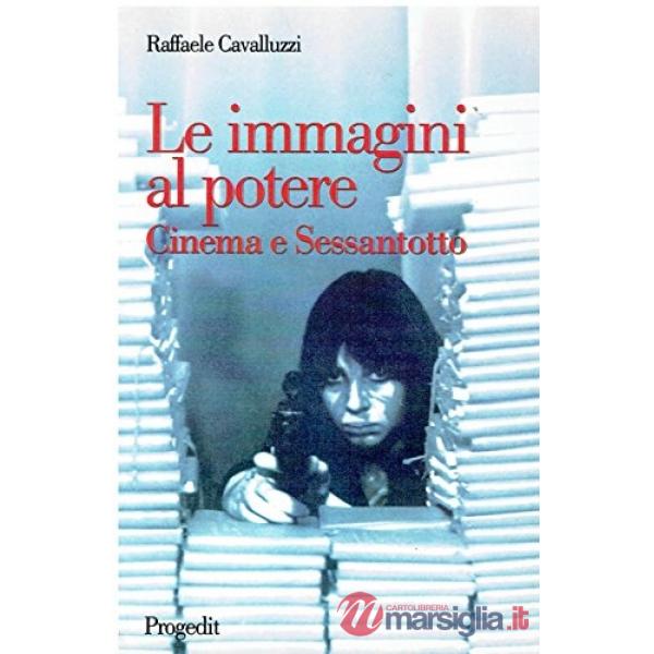 Immagini al potere. Cinema e sessantotto (Le)