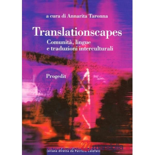 Translationscapes. Comunità, lingue e traduzioni interculturali