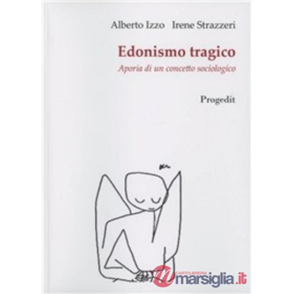 Edonismo tragico. Aporia di un concetto sociologico