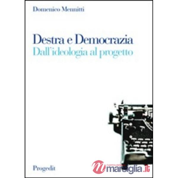 Destra e democrazia. Dall'ideologia al progetto