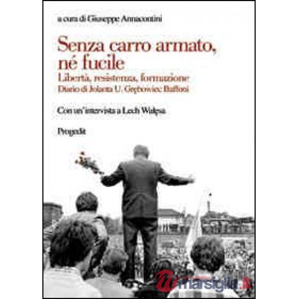Senza carro armato, né fucile. Libertà, resistenza, formazione. Diario di Joland
