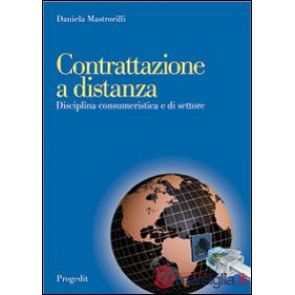 Contrattazione a distanza. Disciplina consumeristica e di settore