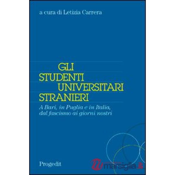 Studenti universitari stranieri. A Bari, in Puglia e in Italia, dal fascismo ai