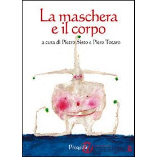 Maschera e il corpo (La)