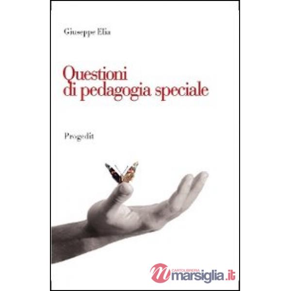 Questioni di pedagogia speciale. Itinerari di ricerca, contesti di inclusione, p