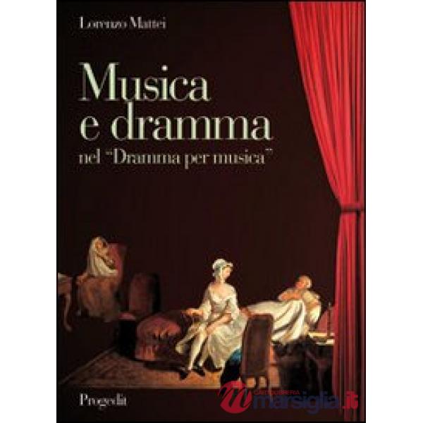 Musica e dramma nel «Dramma per musica». Aspetti dell'opera seria da Pergolesi a