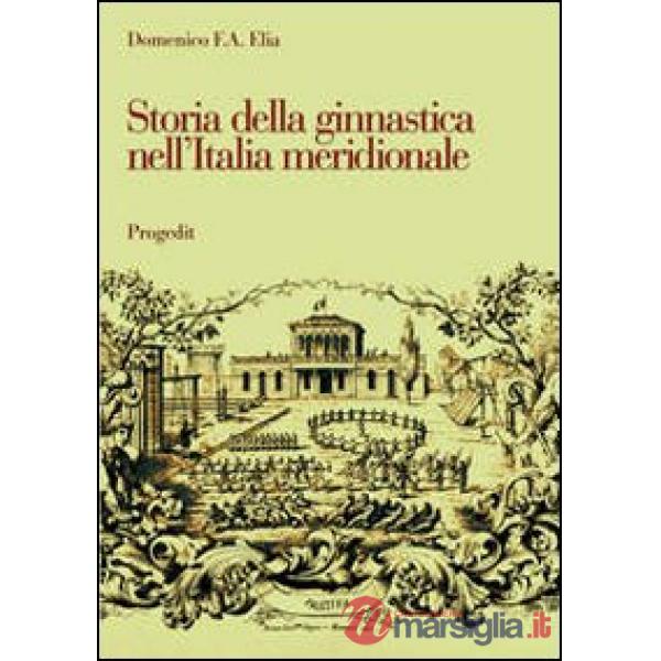 Storia della ginnastica nell'Italia meridionale. L'opera di Giuseppe Pezzarossa 