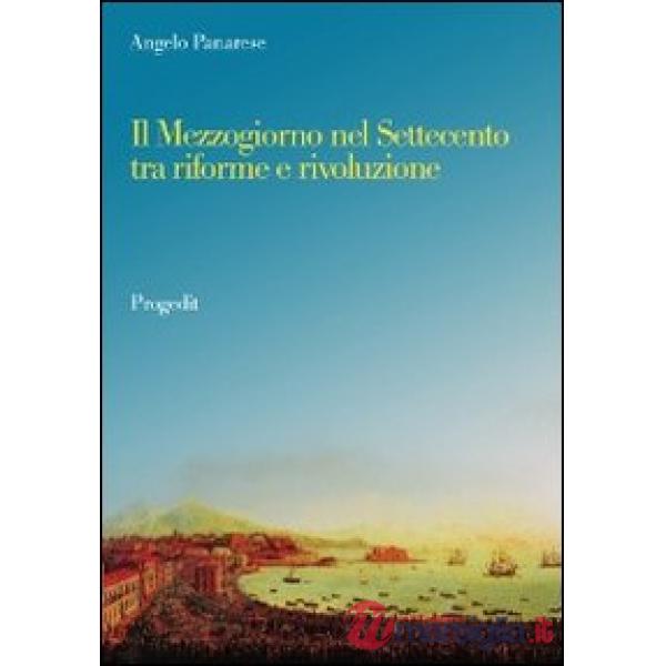 Mezzogiorno nel Settecento tra riforme e rivoluzione (Il)