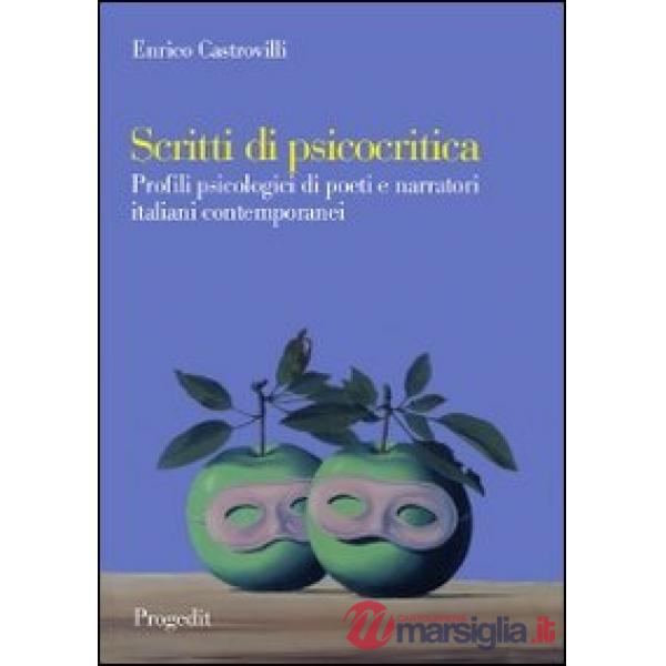Scritti di psicocritica. Profili psicologici di poeti e narratori italiani conte