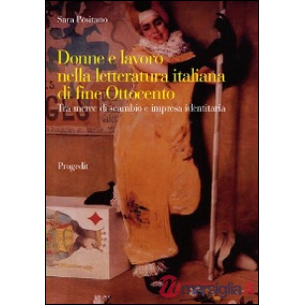 Donne e lavoro nella letteratura italiana di fine Ottocento. Tra merce di scambi
