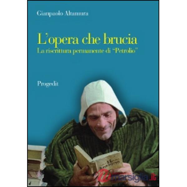Opera che brucia. La riscrittura permanente di «Petrolio» (L')