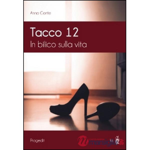 Tacco 12. In bilico sulla vita