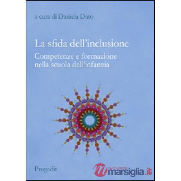 Sfida dell'inclusione. Competenze e formazione nella scuola dell'infanzia (La)