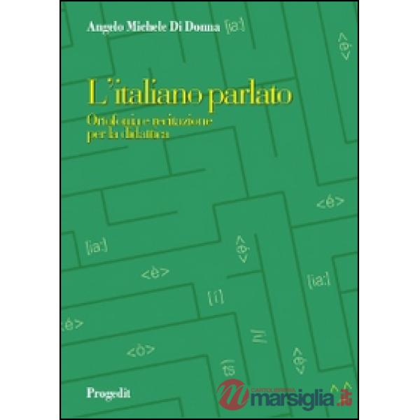 Italiano parlato. Ortofonia e recitazione per la didattica (L')