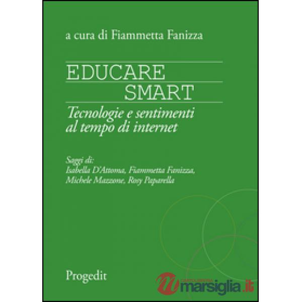 Educare smart. Tecnologie e sentimenti al tempo di Internet