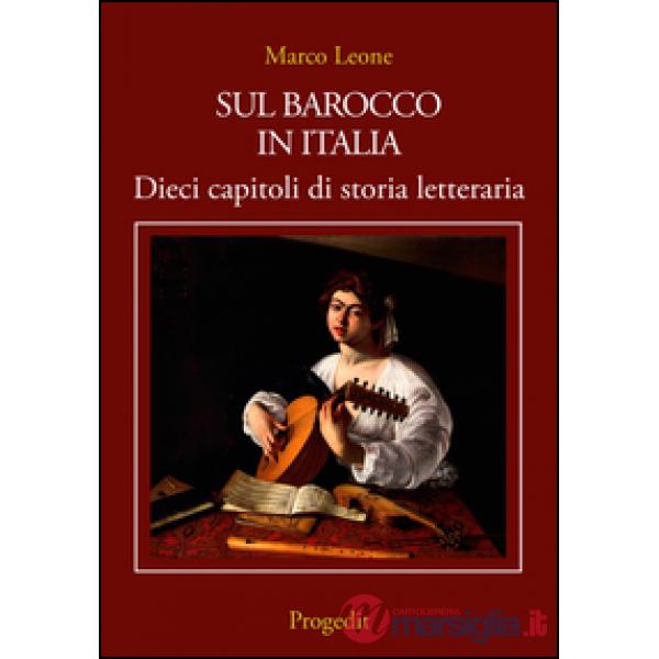 Sul Barocco in Italia. Dieci capitoli di storia letteraria