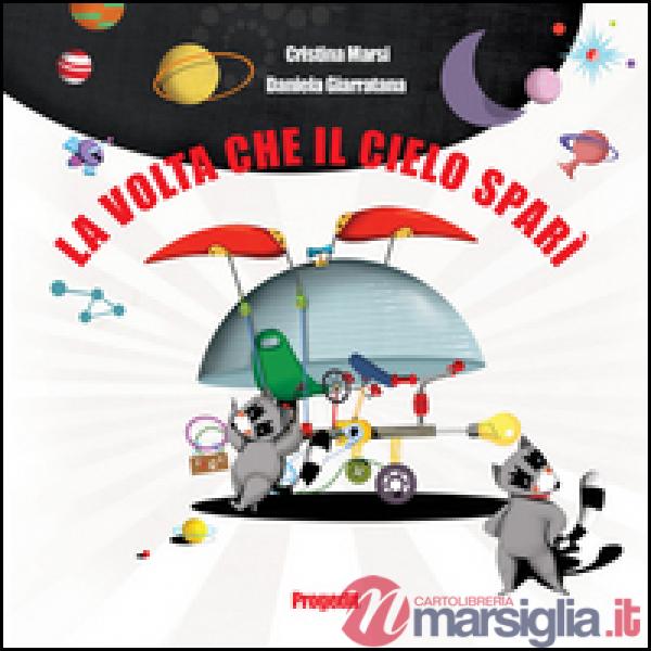 Volta che il cielo sparì. La straordinaria avventura di Orkio e Scrich (La)