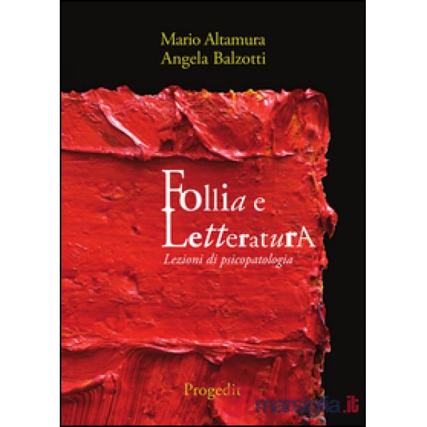 Follia e letteratura. Lezioni di psicopatologia