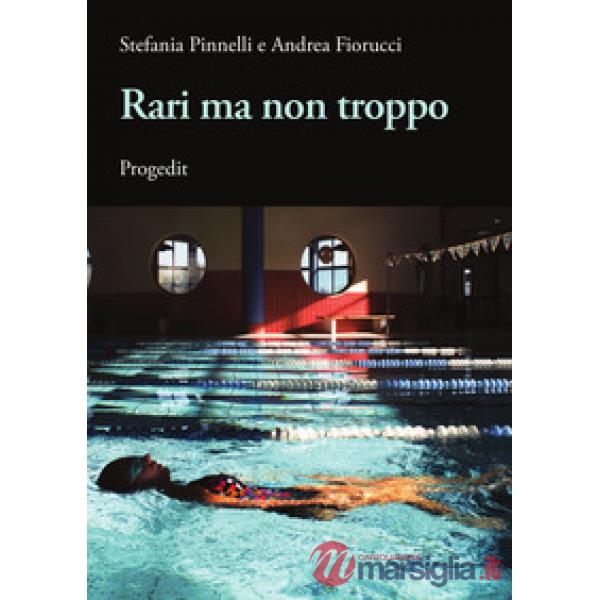 Rari ma non troppi