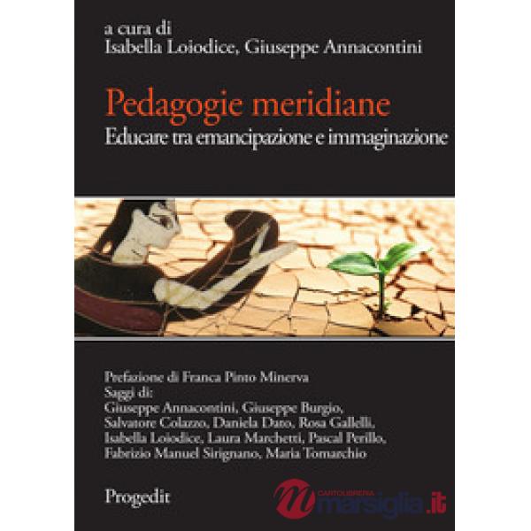 Pedagogie meridiane. Educare tra emancipazione e immaginazione