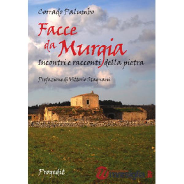 Facce da Murgia. Incontri e racconti della pietra